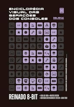 Enciclopédia Visual das Gerações dos Consoles 3 – Reinado 8-bit