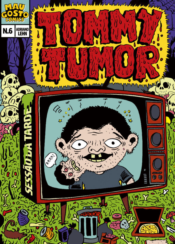 Mau Gosto Comics 6 – Tommy Tumor – Sessão da tarde
